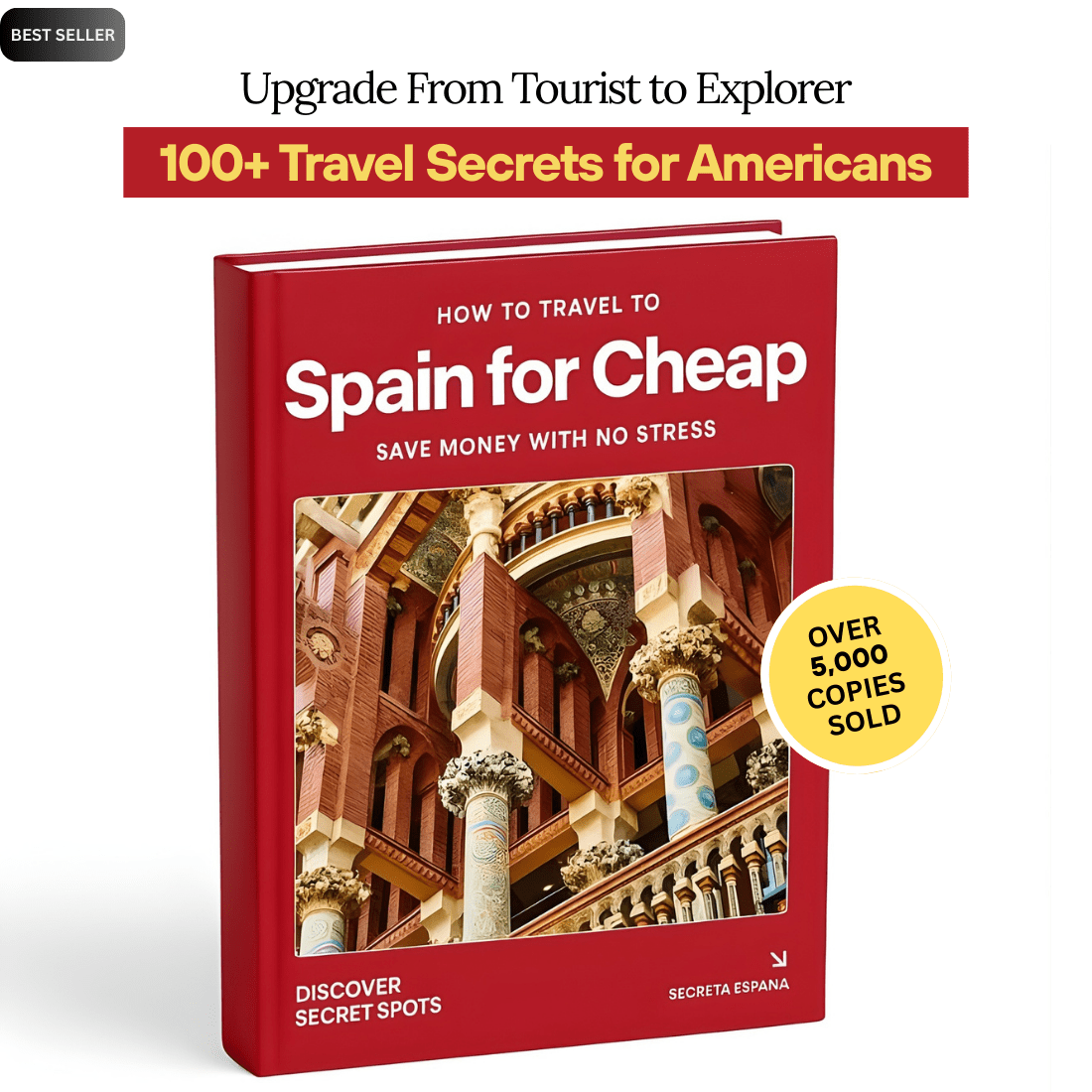 Insider's Spain Travel Guide: 100+ Local Secrets That Eliminate Stress & Save $1000+ - Secreta Espana